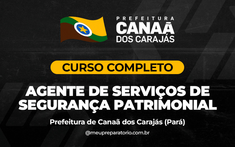Agente de Segurança Patrimonial -  Canaã dos Carajás (PA)