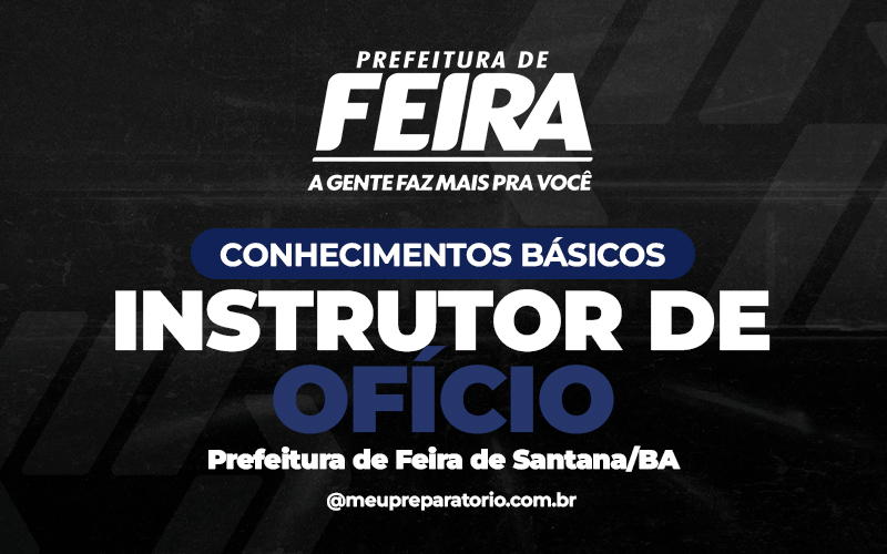 Instrutor de Ofício - Feira de Santana (BA)