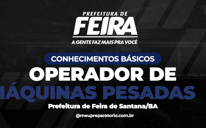 Operador de Máquinas Pesadas - Feira de Santana (BA)