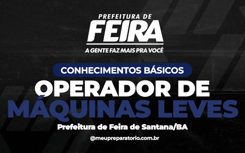 Operador de Máquinas Leves - Feira de Santana (BA)