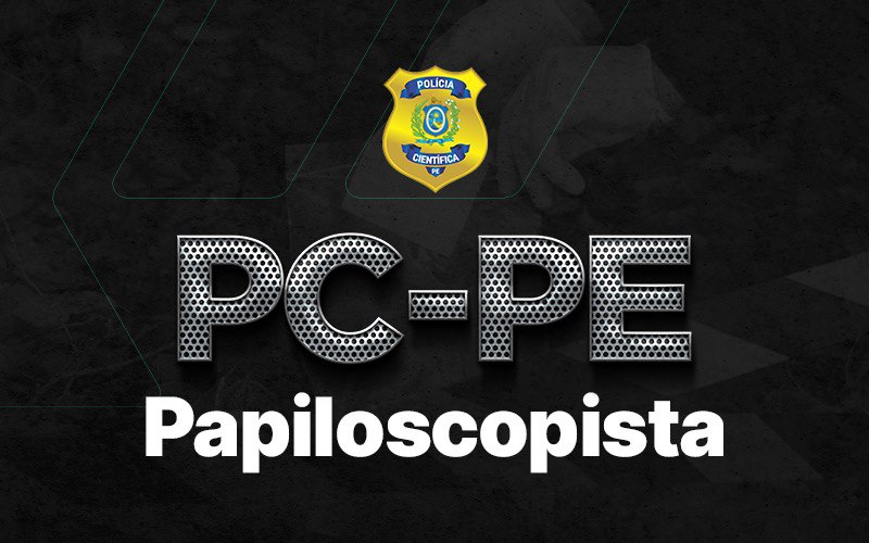 Perícia / PE - Papiloscopista