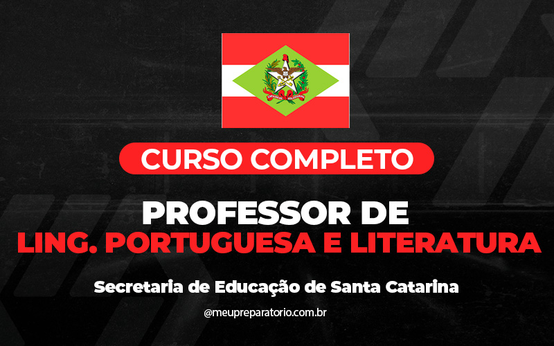 Professor de Língua Portuguesa e Literatura - Santa Catarina (SC)