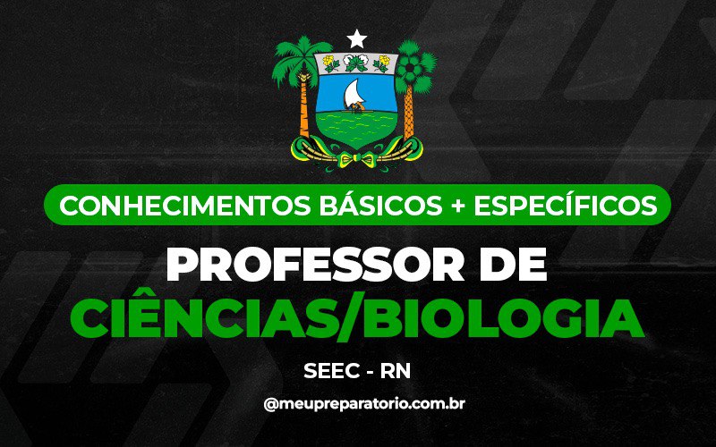 Professor de Ciências Biológicas  - SEEC (RN)
