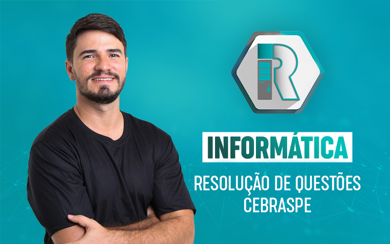 Resolvendo a Informática na CEBRASPE