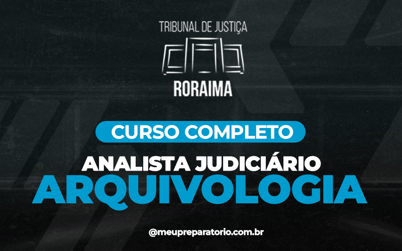 Analista Judiciário – Arquivologia - RR