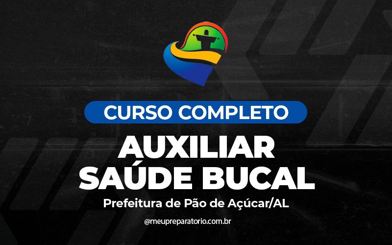 Auxiliar Saúde bucal - Pão de Açúcar - AL