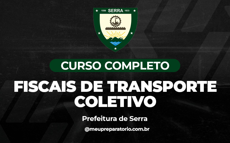 Fiscais de Transporte Coletivo - Serra (ES)
