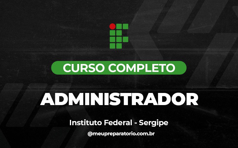 Administrador - IFS (Instituto Federal de Sergipe)  (SE)