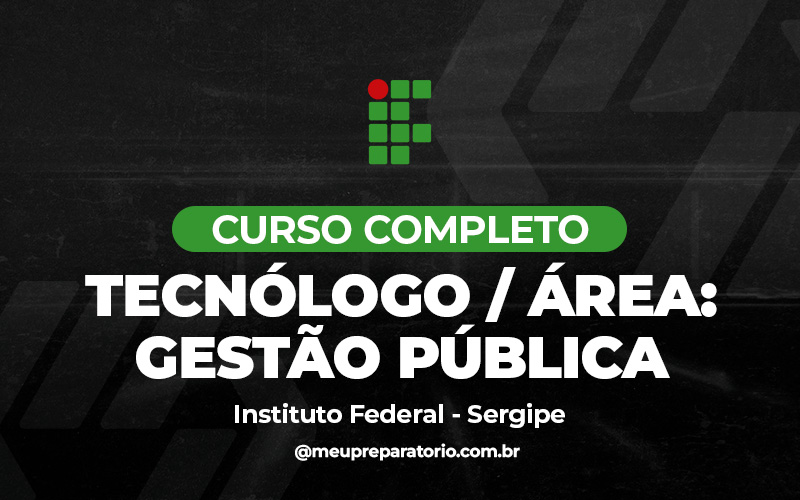 Tecnólogo (Gestão Pública) - IFS (Instituto Federal de Sergipe)  (SE)