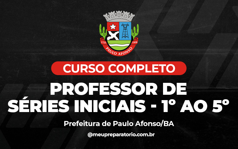 Professor - Anos Iniciais do 1º ao 5º ano) - Paulo Afonso BA