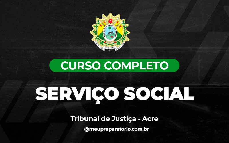 Analista Judiciário – Serviço Social - TJ - ACRE