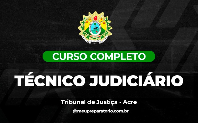 Técnico Judiciário - TJ - ACRE