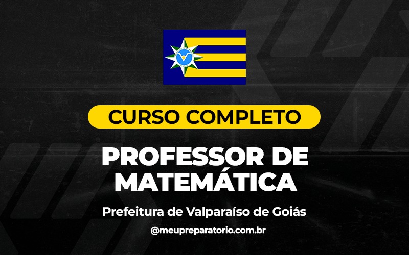 Professor de Matemática - Valparaíso (GO)