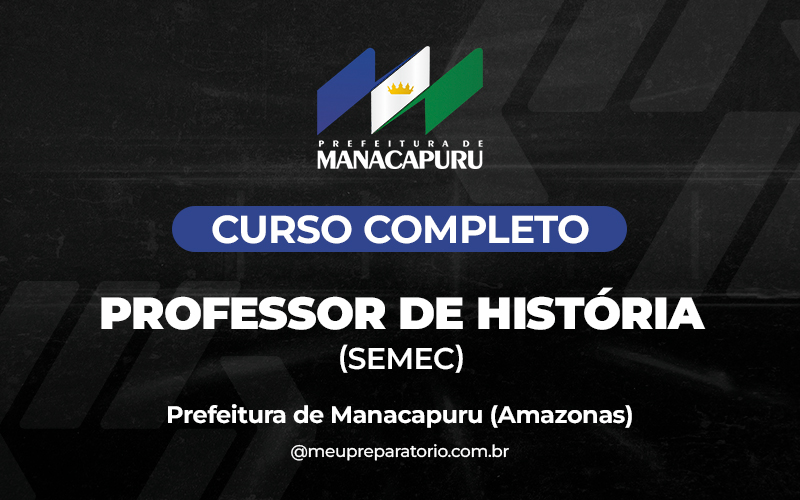 Professor de História (SEMEC) - Manacapuru (AM)