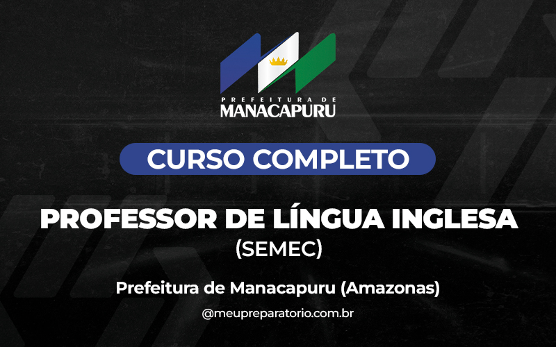 Professor de Língua Inglesa (SEMEC) - Manacapuru (AM)