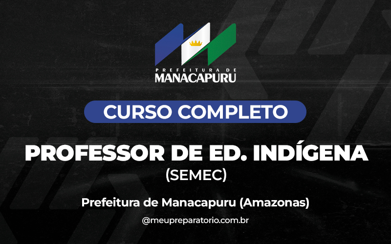 Professor de Educação Indígena (SEMEC) - Manacapuru (AM)