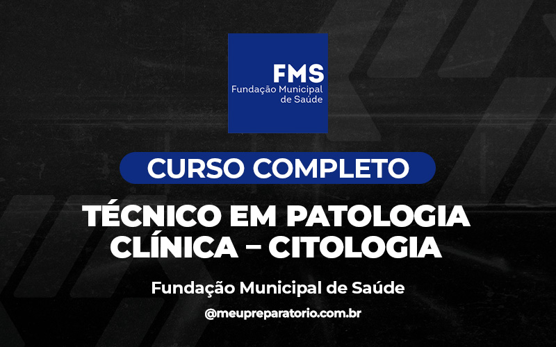 Técnico em Patologia Clínica – Citologia - FMS - Teresina - (PI)
