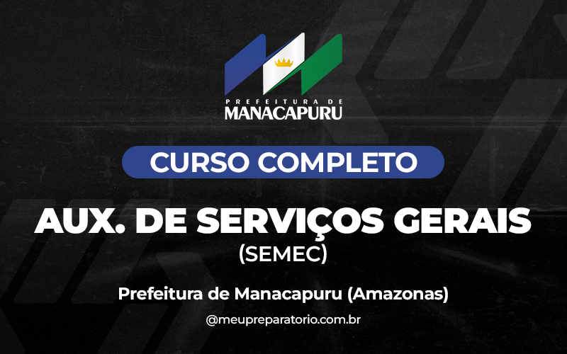 Auxiliar de Serviços Gerais (SEMEC) - Manacapuru (AM)