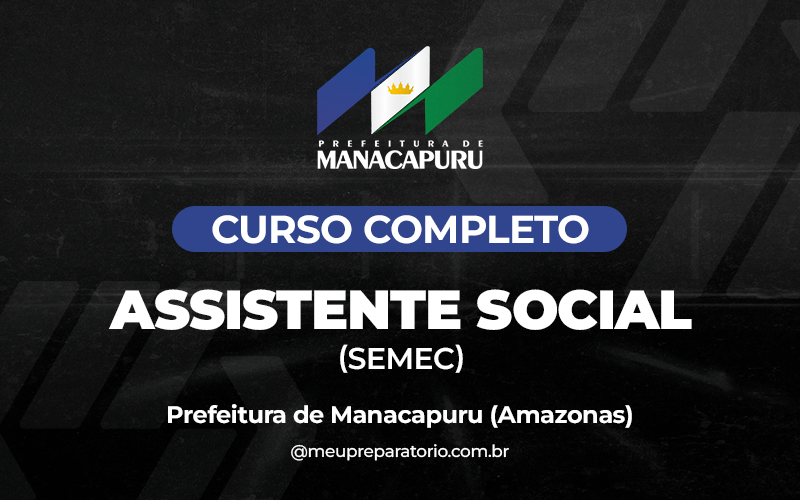 Assistente Social (SEMEC) - Manacapuru (AM)