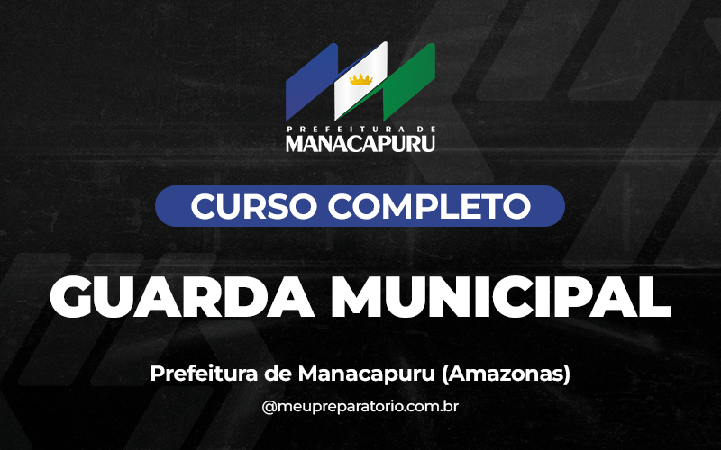 Guarda Municipal - Manacapuru (AM)