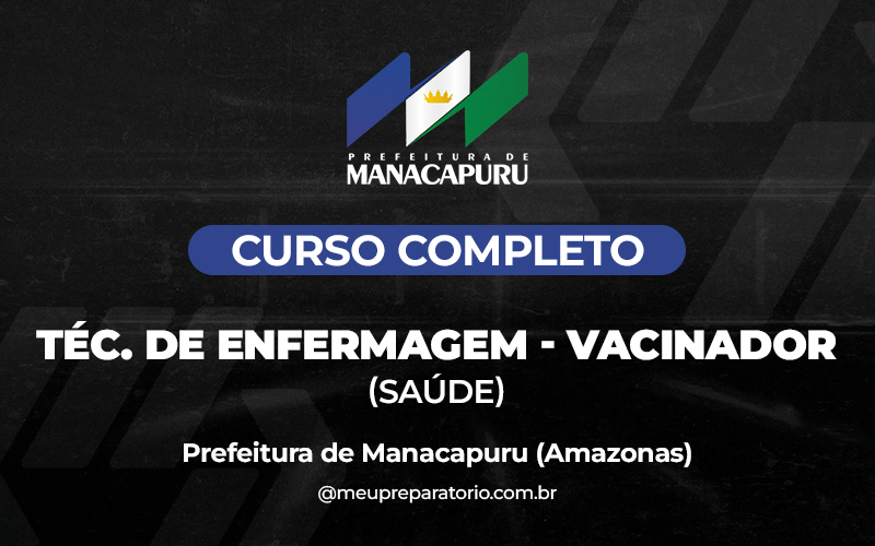 Técnico de Enfermagem - Vacinador (SAÚDE) - Manacapuru (AM)