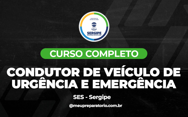 Condutor de Veículos Urgência e Emergência - Sergipe - SES