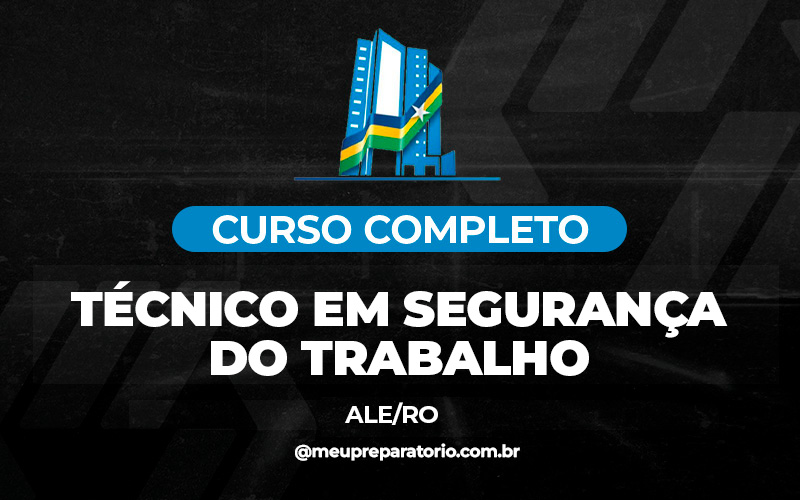 Técnico em Segurança do Trabalho - Rondônia - ALE 