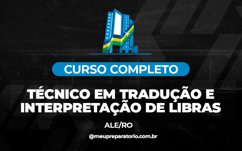 Técnico em Tradução e Interpretação de Libras - Rondônia - ALE