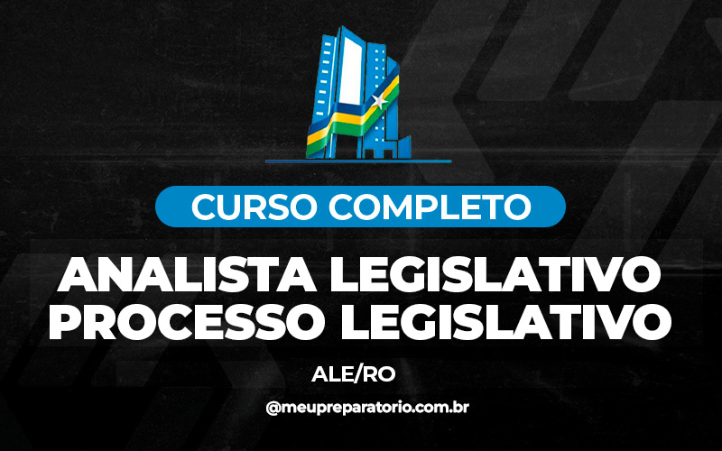 Analista Legislativo - Processo Legislativo - Rondônia - ALE