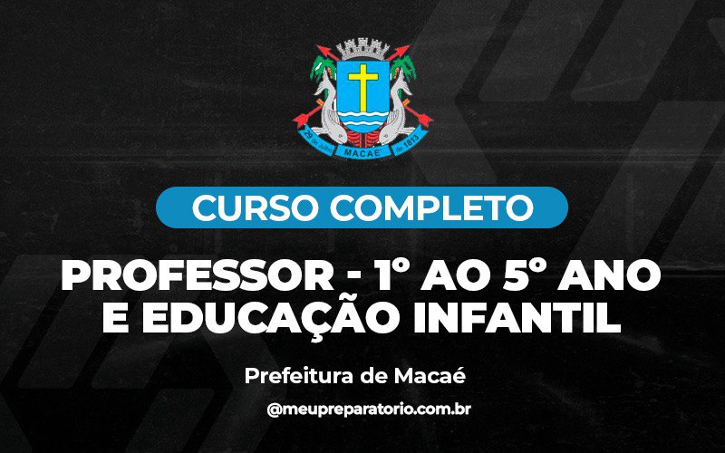 Professor- 1º ao 5º ano e Educação Infantil - Macaé (RJ)