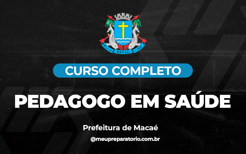 Pedagogo em Saúde - Macaé (RJ)