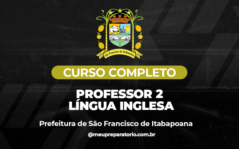 Professor 2 – Língua Inglesa - São Francisco Itabopoana (RJ)