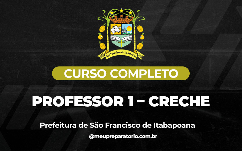 Professor 1 – Creche - São Francisco Itabopoana (RJ)