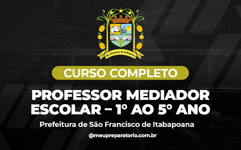Professor mediador escolar – 1° ao 5° ano - São Francisco Itabopoana (RJ)