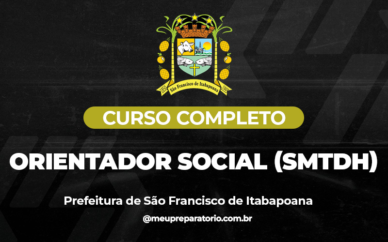 Orientador social (SMTDH) - São Francisco Itabapoana (RJ)