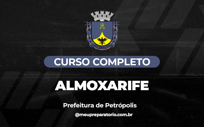 Almoxarife - Petrópolis (RJ)
