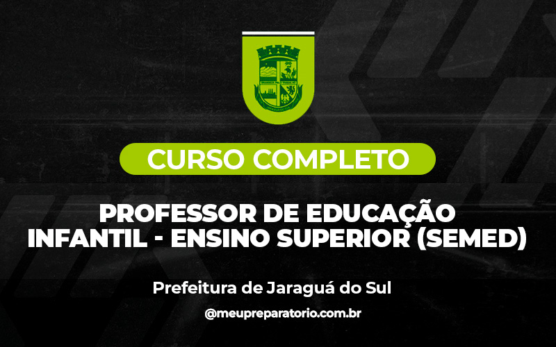 Professor de Educação Infantil - Ensino Superior (SEMED) - Jaraguá do Sul (SC) 