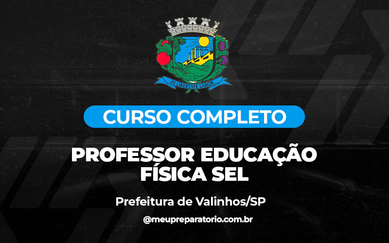 Professor de Educação Física SEL - Secretaria de Esportes e Lazer  - Valinhos (SP)