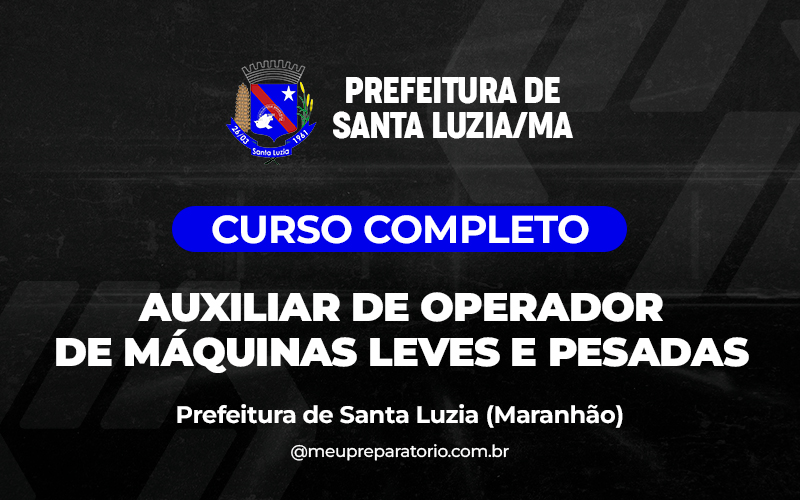 Auxiliar de Operador de Máquinas Leves e Pesadas - Santa Luzia (MA)