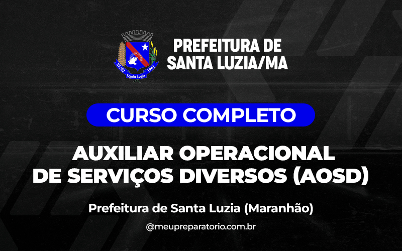  Auxiliar Operacional de Serviços Diversos (AOSD) - Santa Luzia (MA)