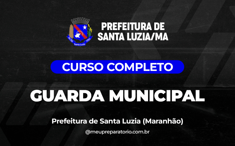 Guarda Municipal  -  Santa Luzia (MA)