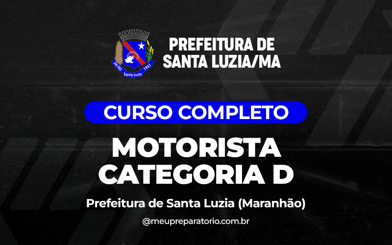 Motorista Categoria D -  Santa Luzia (MA)
