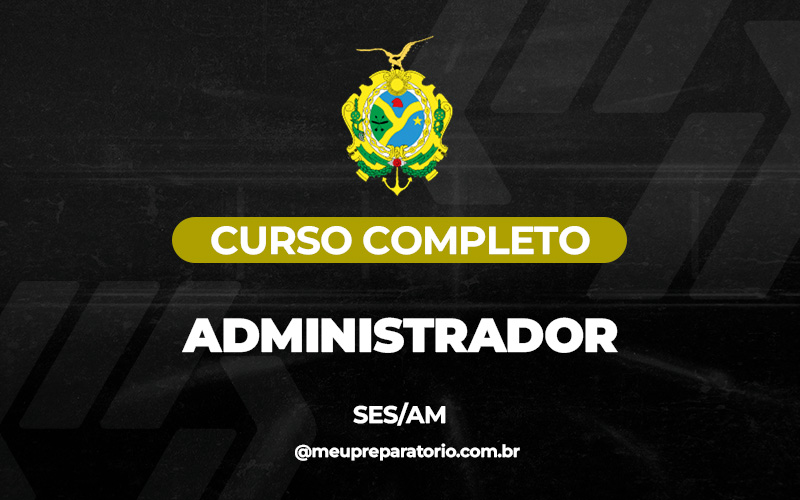 Administrador - Amazonas (SES)