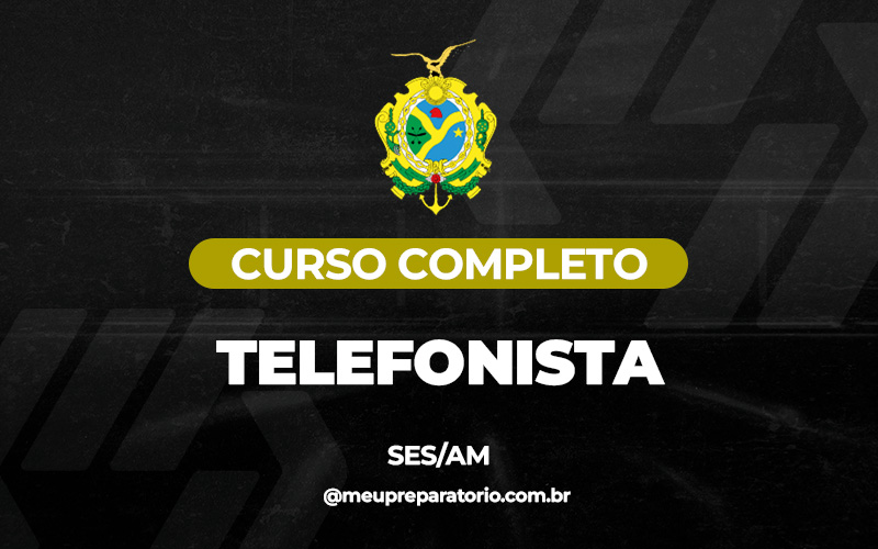 Telefonista - Amazonas (SES)