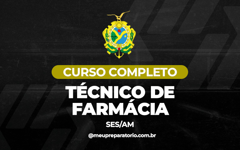 Técnico de Farmácia - Amazonas (SES) 