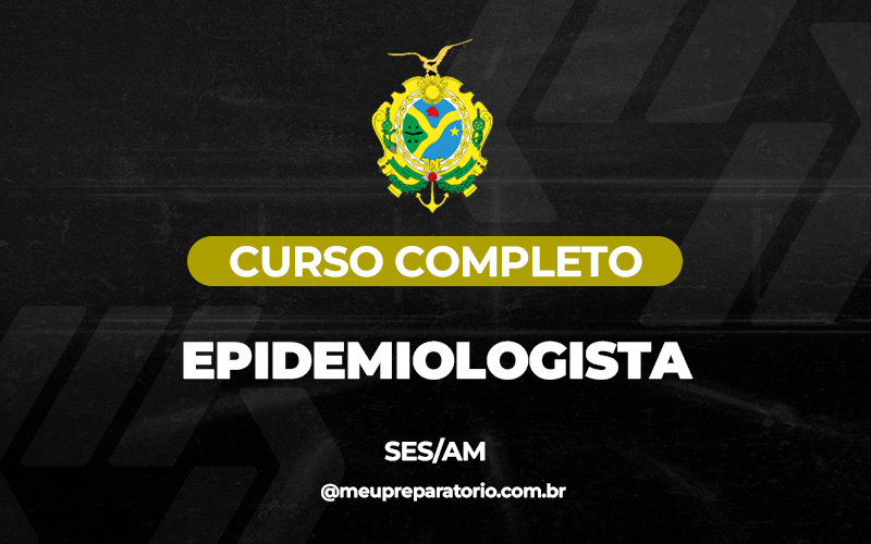 Epidemiologista - Amazonas (SES) 