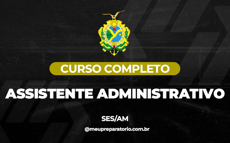 Assistente Administrativo - Amazonas (SES)
