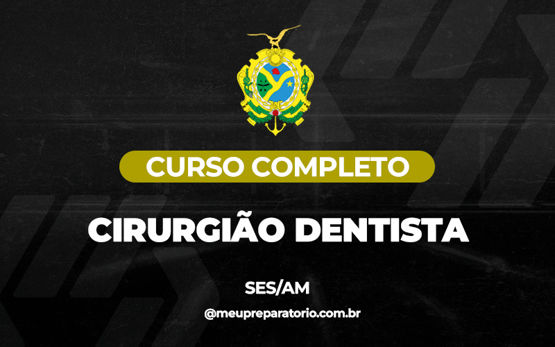 Cirurgião Dentista - Amazonas (SES) 