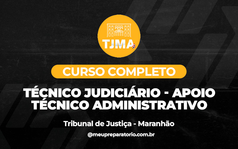 Técnico Judiciário - Apoio Técnico Administrativo  - TJ/MA