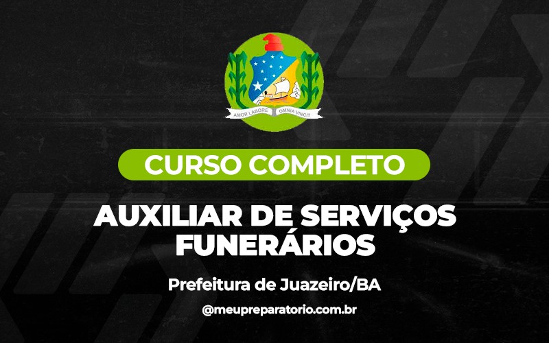 Auxiliar De Serviços Funerários- Juazeiro (BA)